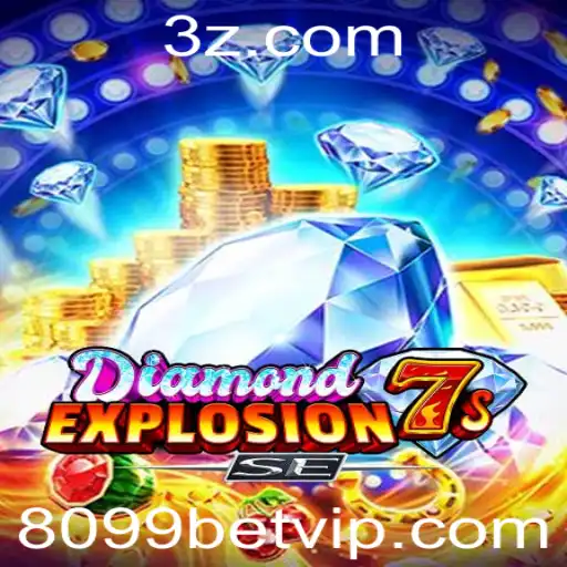 Descubra o Mundo Vibrante do DiamondExplosion7sSE e a Emoção do '8099 Bet'